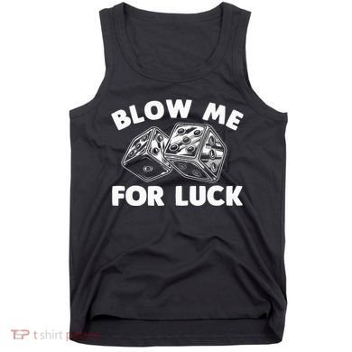 Funny Dice Design Gambling Dice Casino Lovers Tank Top