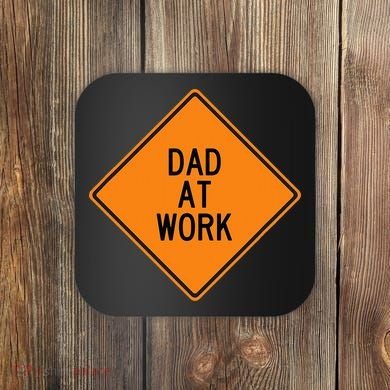  Funny Design Dad at Work Warning Coaster