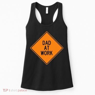  Funny Design Dad at Work Warning Women's Tank Top