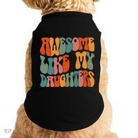 FatherS Day Dad Gifts Daughters Awesome Like My Daughters Doggie Tank thumb 0