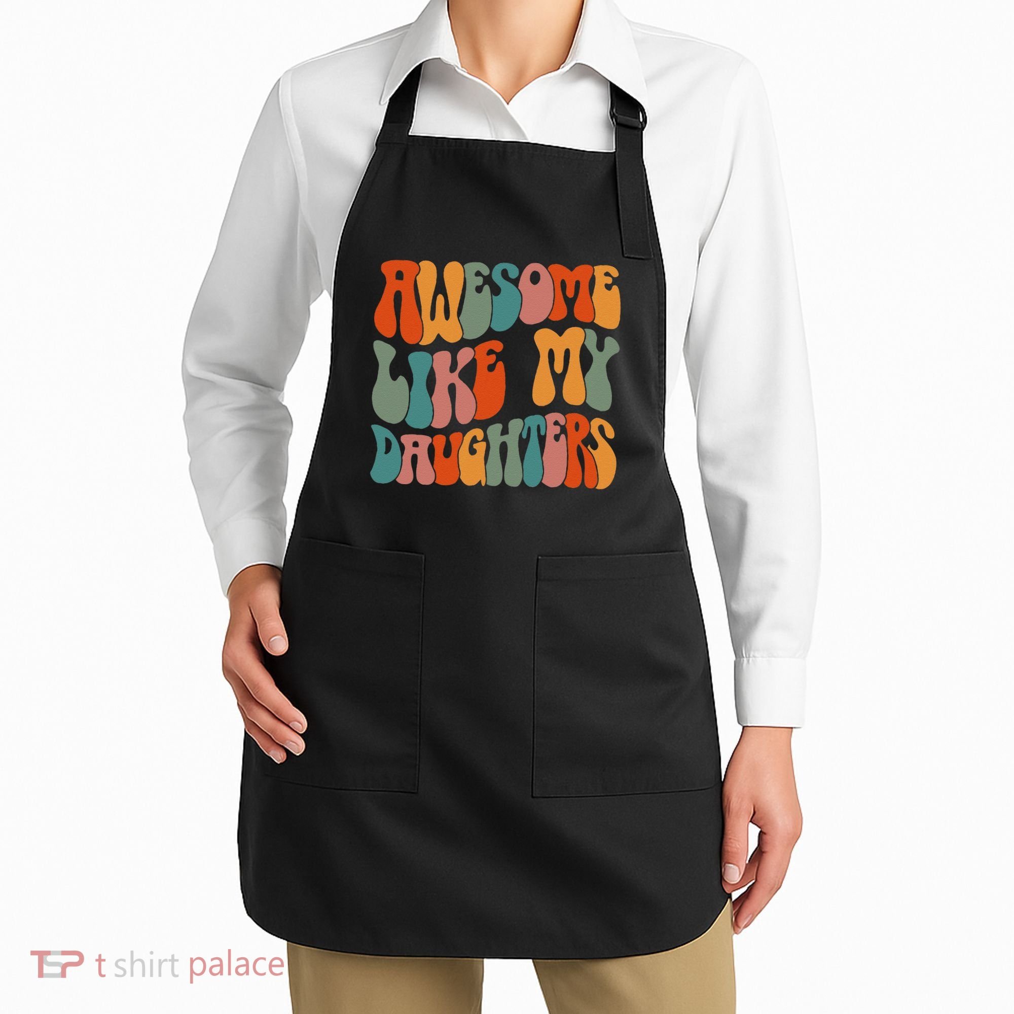 FatherS Day Dad Gifts Daughters Awesome Like My Daughters Apron