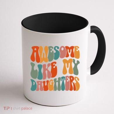 FatherS Day Dad Gifts Daughters Awesome Like My Daughters Coffee Mug back