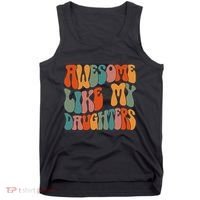 FatherS Day Dad Gifts Daughters Awesome Like My Daughters Tank Top thumb 0