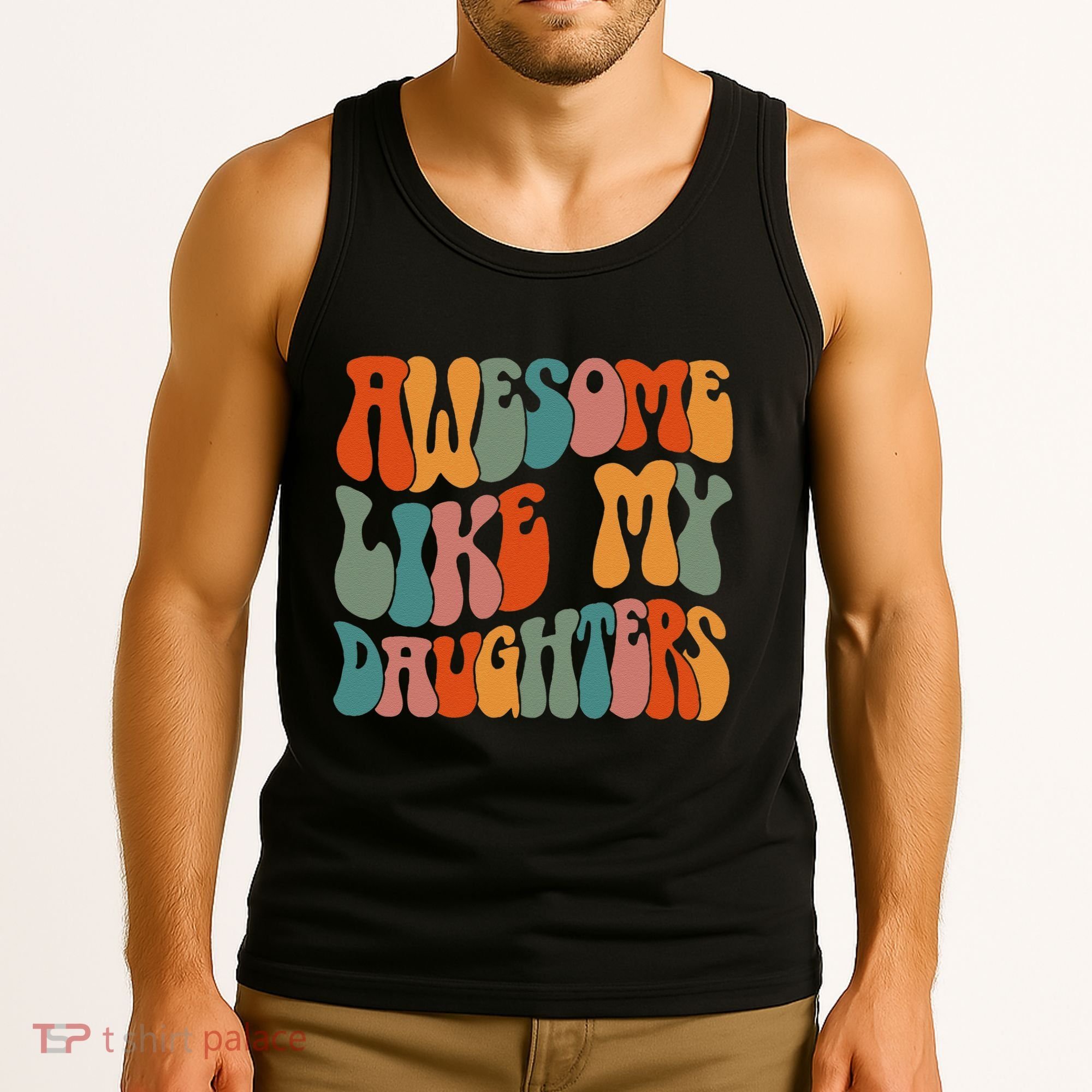 FatherS Day Dad Gifts Daughters Awesome Like My Daughters Tank Top