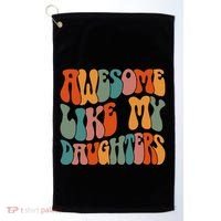 FatherS Day Dad Gifts Daughters Awesome Like My Daughters Golf Towel thumb 0