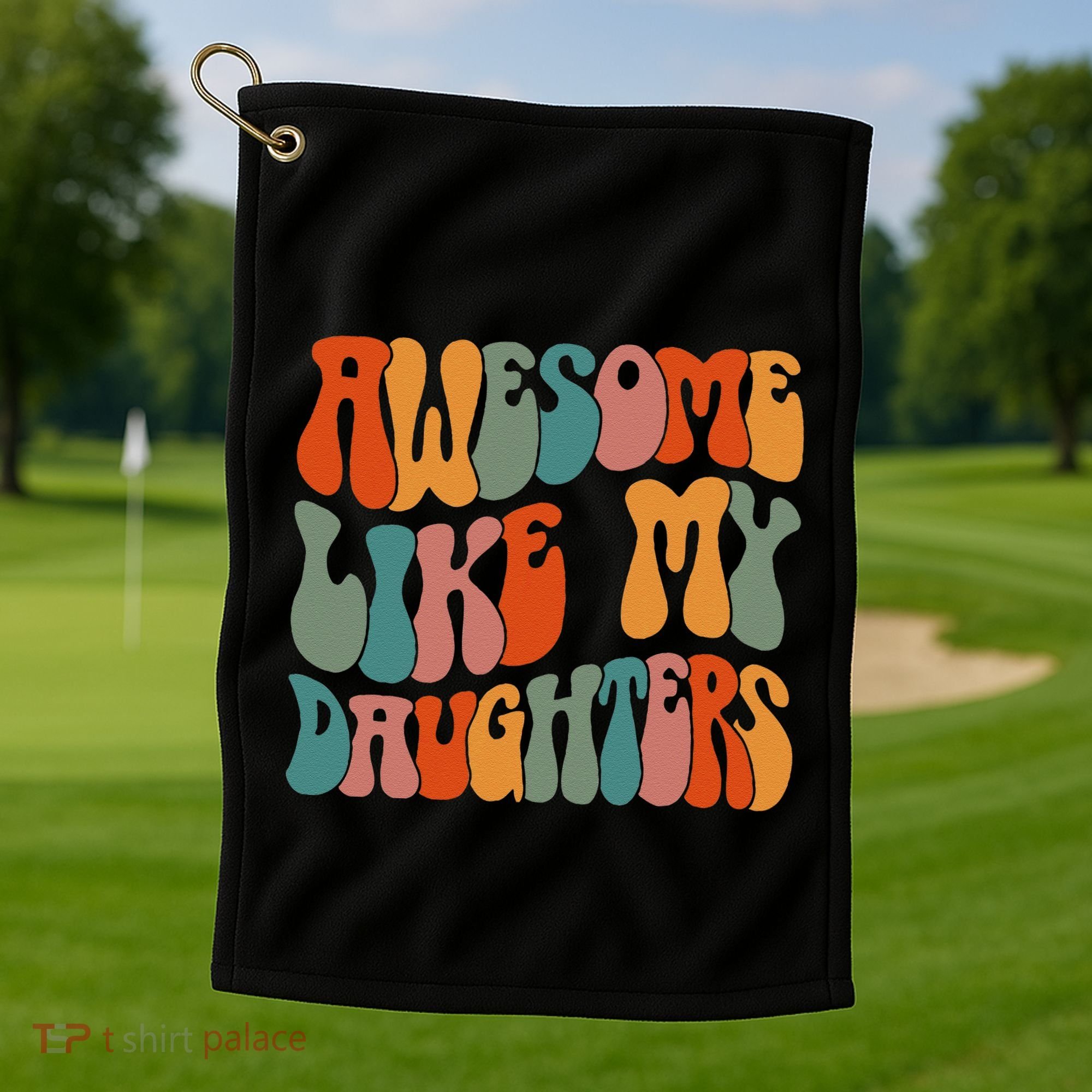 FatherS Day Dad Gifts Daughters Awesome Like My Daughters Golf Towel
