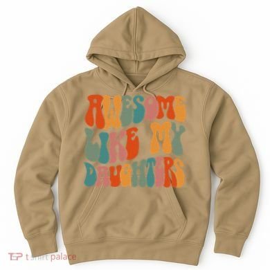 FatherS Day Dad Gifts Daughters Awesome Like My Daughters Hoodie