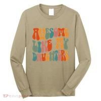 FatherS Day Dad Gifts Daughters Awesome Like My Daughters Long Sleeve Shirt thumb 0
