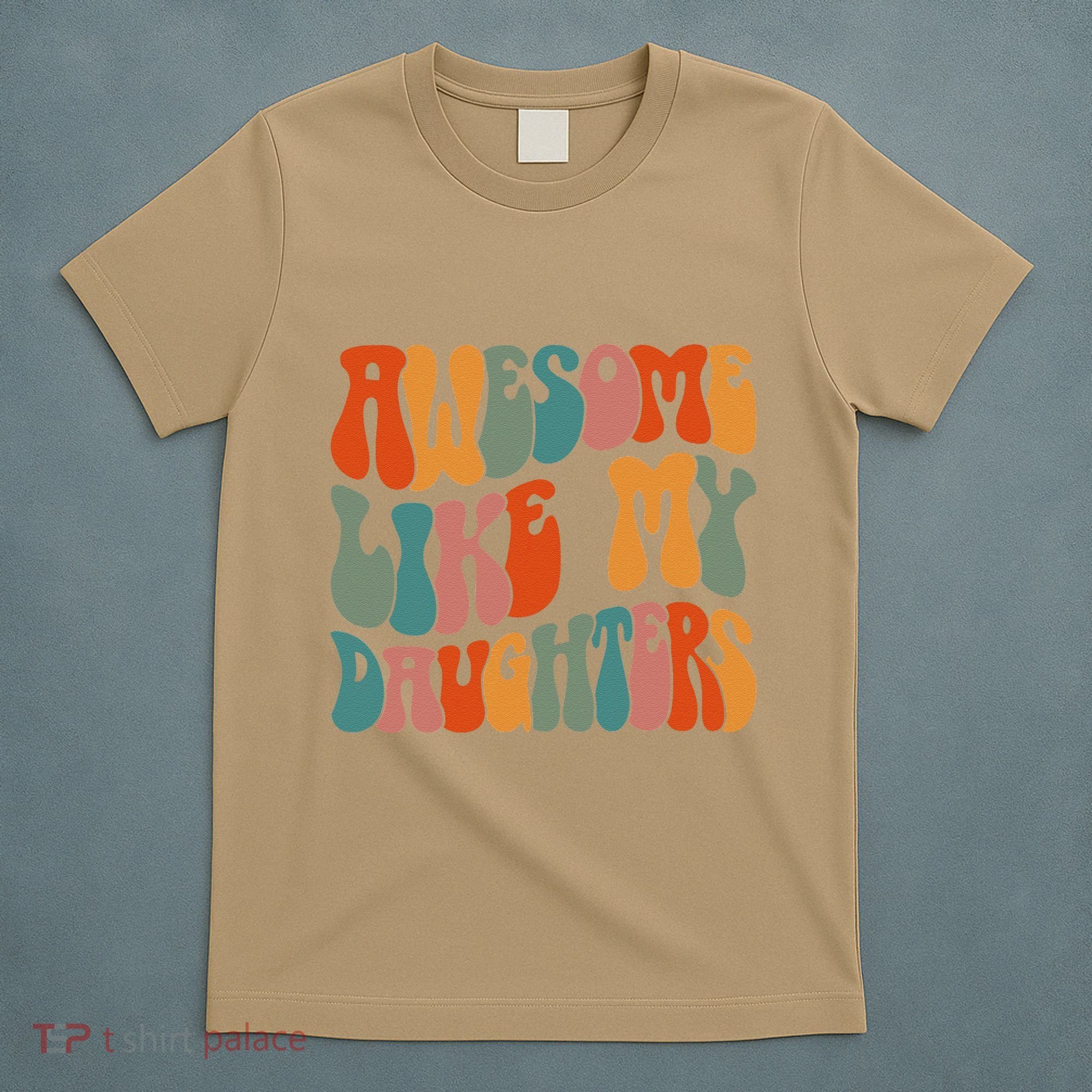 FatherS Day Dad Gifts Daughters Awesome Like My Daughters T-Shirt