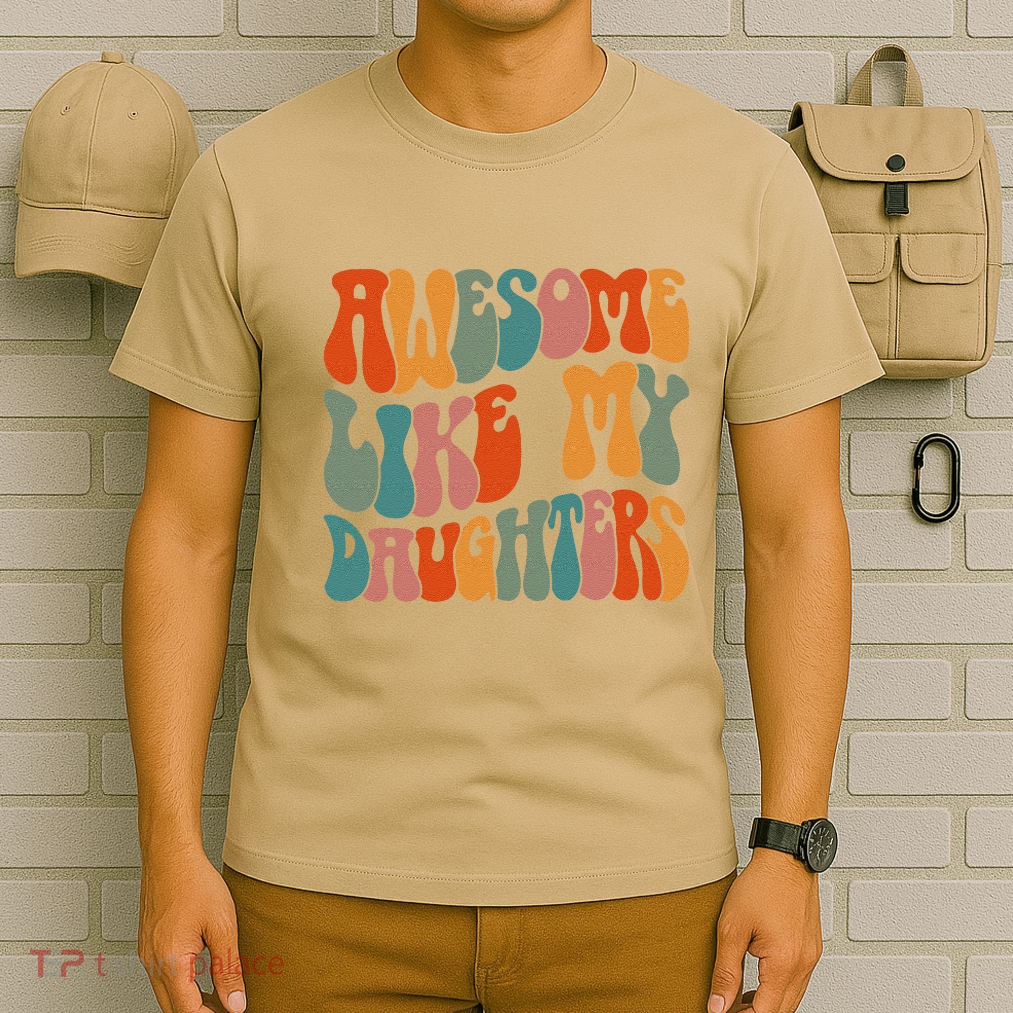 FatherS Day Dad Gifts Daughters Awesome Like My Daughters T-Shirt