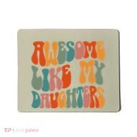 FatherS Day Dad Gifts Daughters Awesome Like My Daughters Mousepad thumb 0