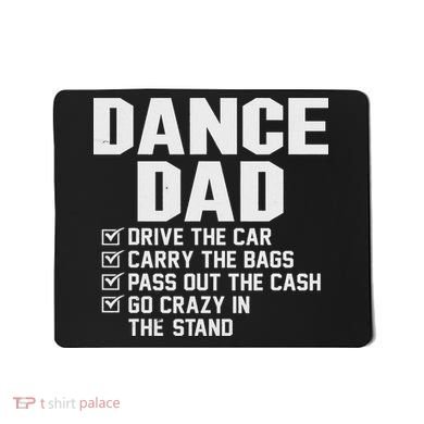 Funny Dance Dad Proud Dancer Dancing Father Mousepad
