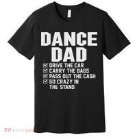 Funny Dance Dad Proud Dancer Dancing Father Premium T-Shirt thumb 0