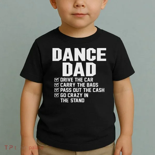 Funny Dance Dad Proud Dancer Dancing Father Toddler T-Shirt