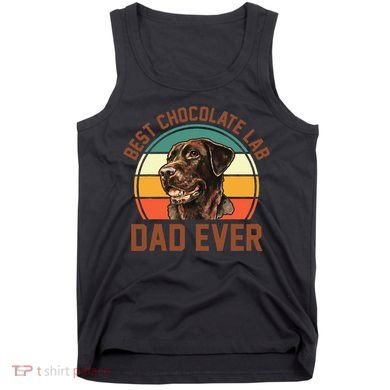 Fathers Day Dog Lover Daddy Best Chocolate Lab Dad Ever Tank Top