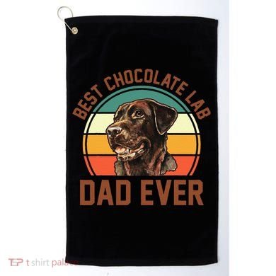 Fathers Day Dog Lover Daddy Best Chocolate Lab Dad Ever Golf Towel