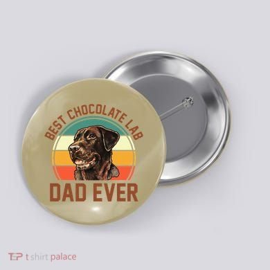 Fathers Day Dog Lover Daddy Best Chocolate Lab Dad Ever Button