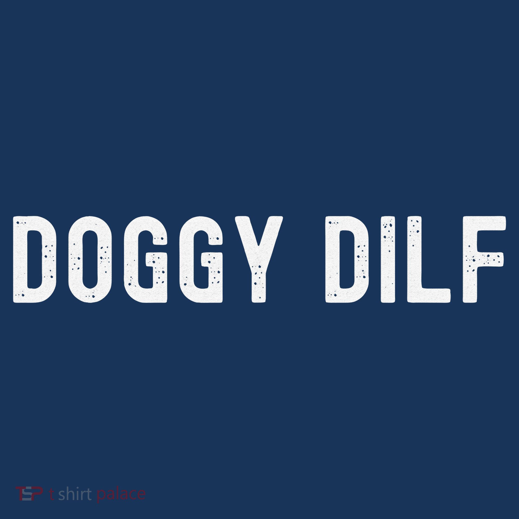 Funny Doggy Dilf For Your Favorite Dog Dad You Would Like Sweatshirt