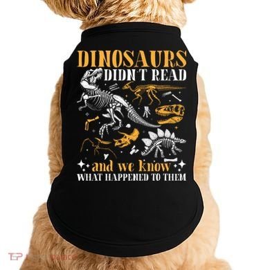 Funny Dinosaurs Didn't Read Book Lover Teacher Gift Doggie Tank