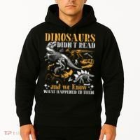 Funny Dinosaurs Didn't Read Book Lover Teacher Gift Hoodie thumb 2