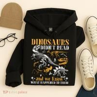 Funny Dinosaurs Didn't Read Book Lover Teacher Gift Hoodie thumb 4