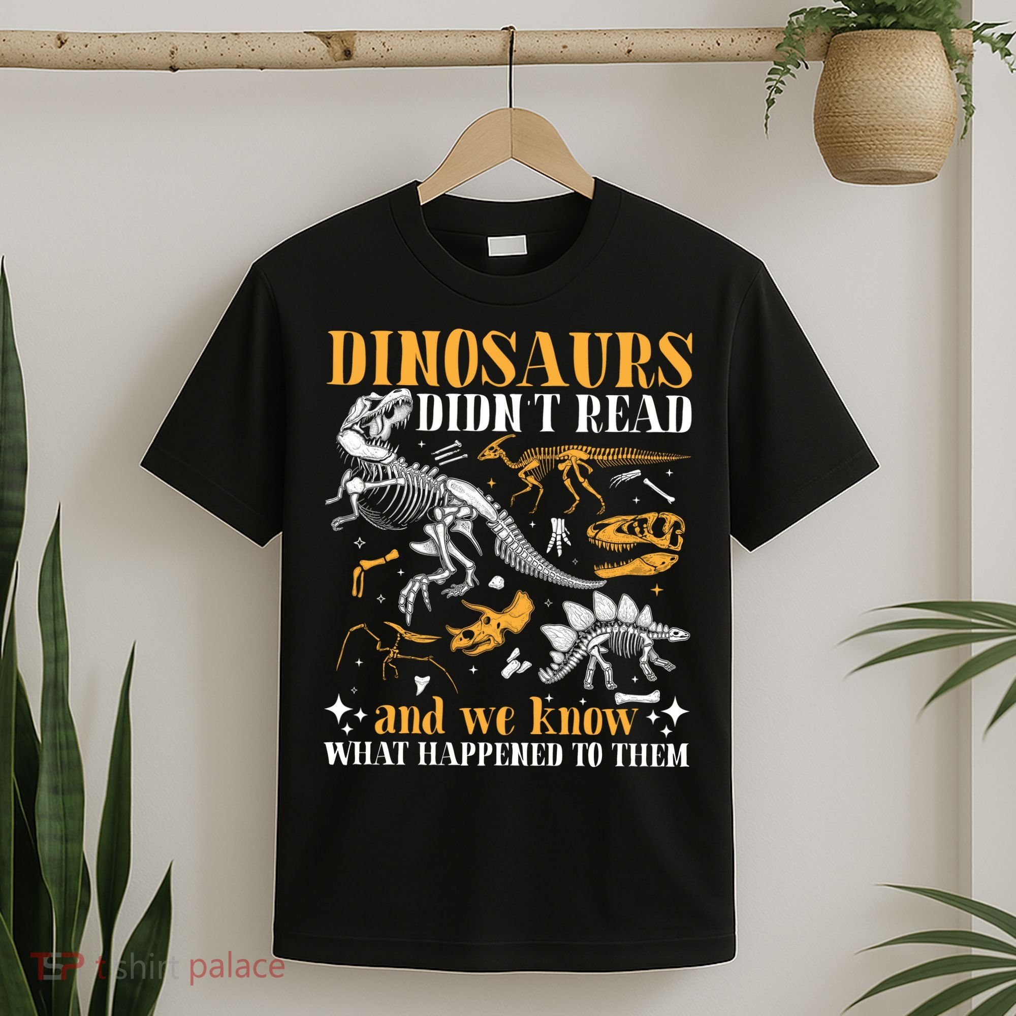 Funny Dinosaurs Didn't Read Book Lover Teacher Gift T-Shirt
