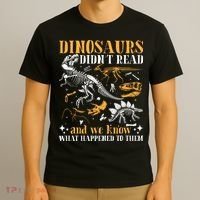 Funny Dinosaurs Didn't Read Book Lover Teacher Gift T-Shirt thumb 3
