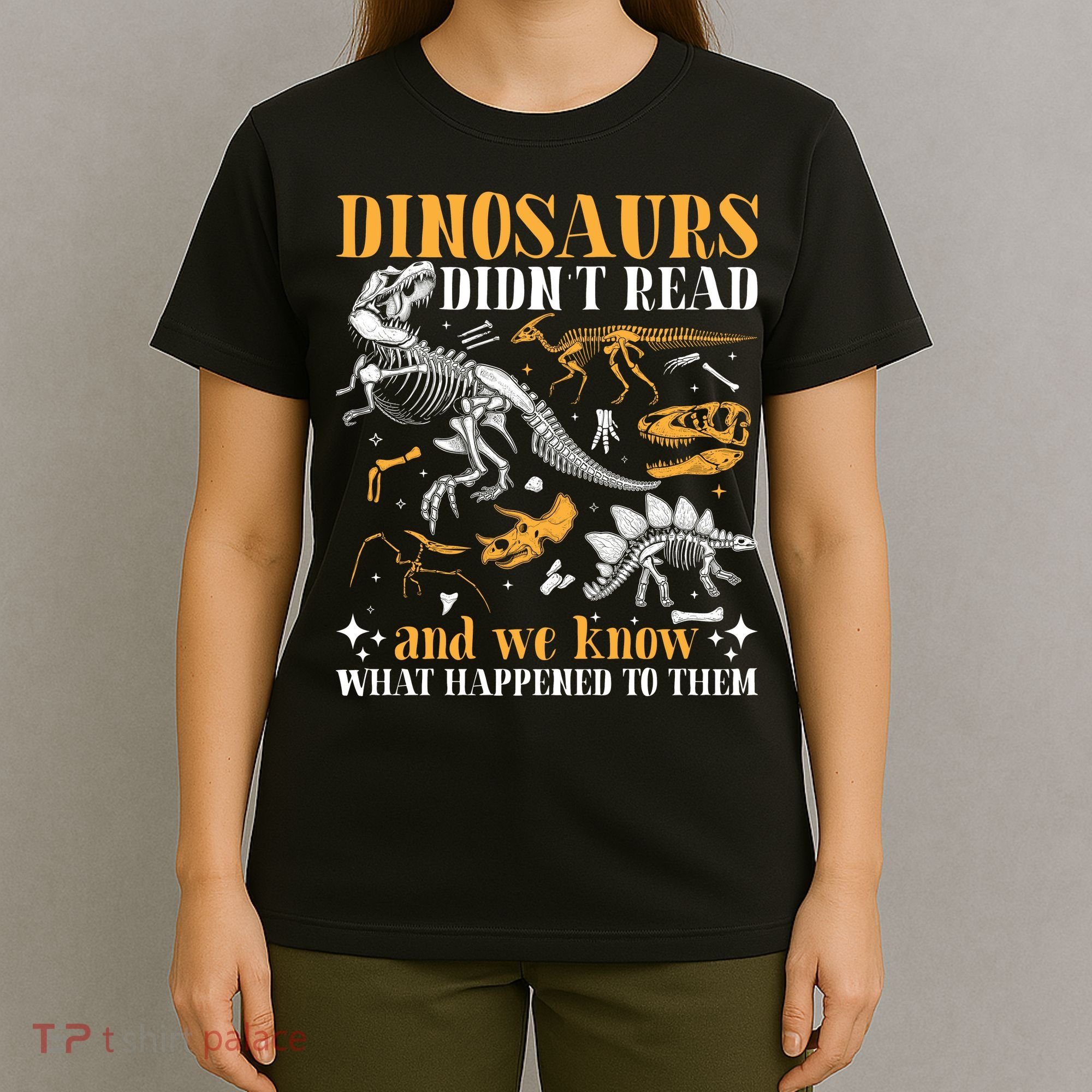 Funny Dinosaurs Didn't Read Book Lover Teacher Gift T-Shirt