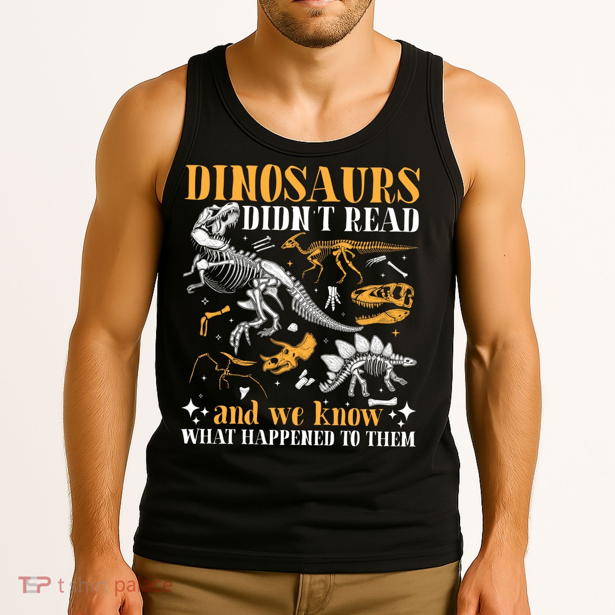 Funny Dinosaurs Didn't Read Book Lover Teacher Gift Tank Top