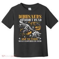 Funny Dinosaurs Didn't Read Book Lover Teacher Gift Toddler T-Shirt thumb 0
