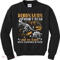 Funny Dinosaurs Didn't Read Book Lover Teacher Gift Kids Sweatshirt thumb 0