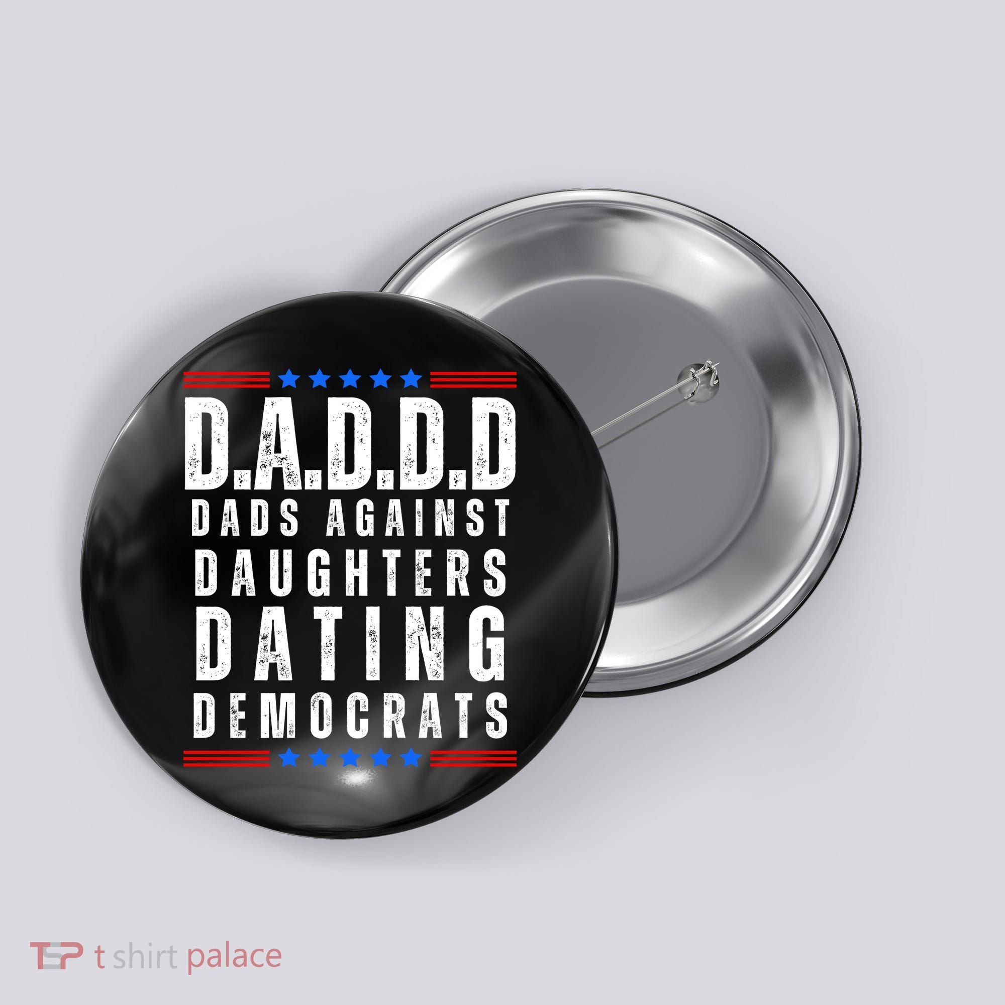 Funny Daddd Dads Against Daughters Dating Democrats Button