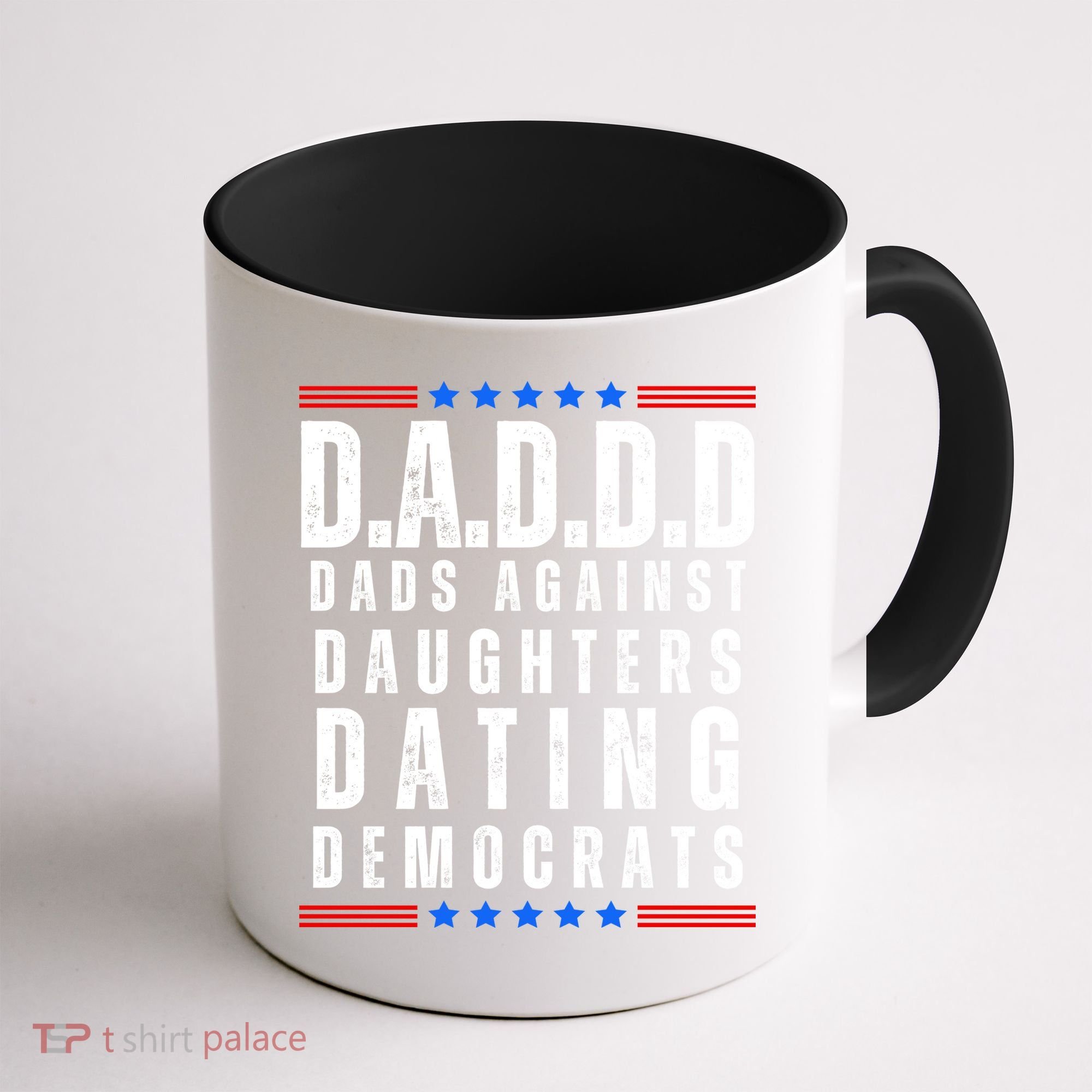 Funny Daddd Dads Against Daughters Dating Democrats Coffee Mug