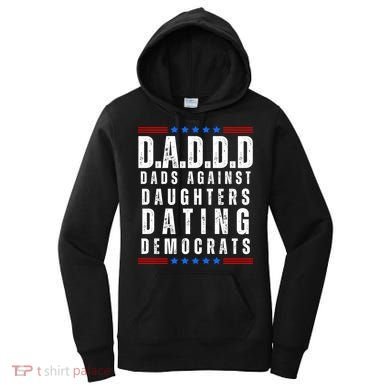 Funny Daddd Dads Against Daughters Dating Democrats Women's Hoodie