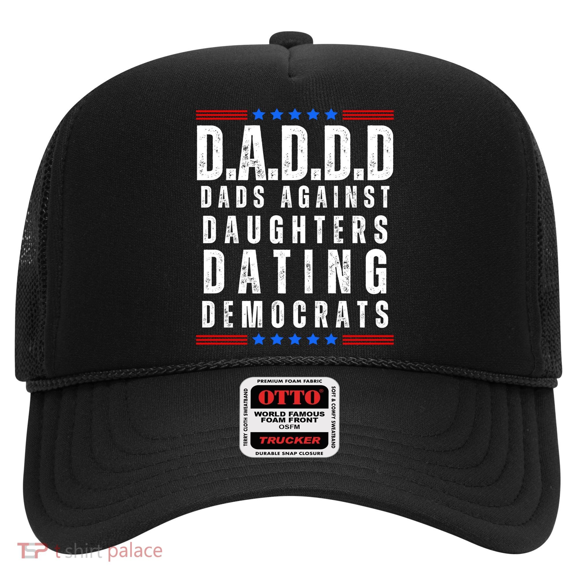 Funny Daddd Dads Against Daughters Dating Democrats Hat