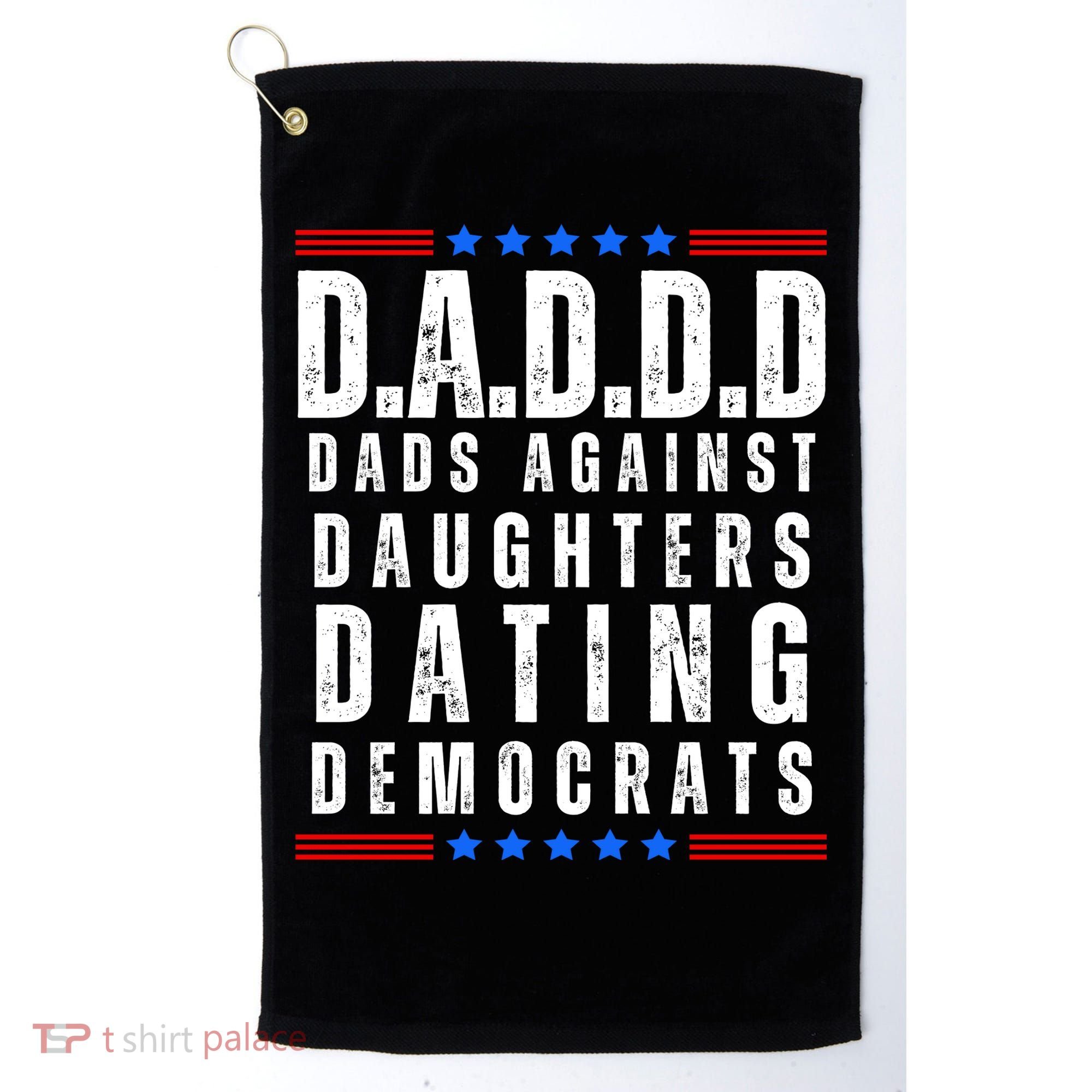 Funny Daddd Dads Against Daughters Dating Democrats Golf Towel