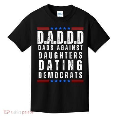 Funny Daddd Dads Against Daughters Dating Democrats Kids T-Shirt