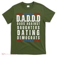 Funny Daddd Dads Against Daughters Dating Democrats T-Shirt thumb 0
