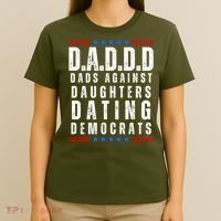 Funny Daddd Dads Against Daughters Dating Democrats T-Shirt thumb 4