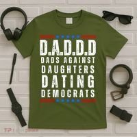 Funny Daddd Dads Against Daughters Dating Democrats T-Shirt thumb 5