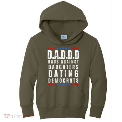 Funny Daddd Dads Against Daughters Dating Democrats Kids Hoodie