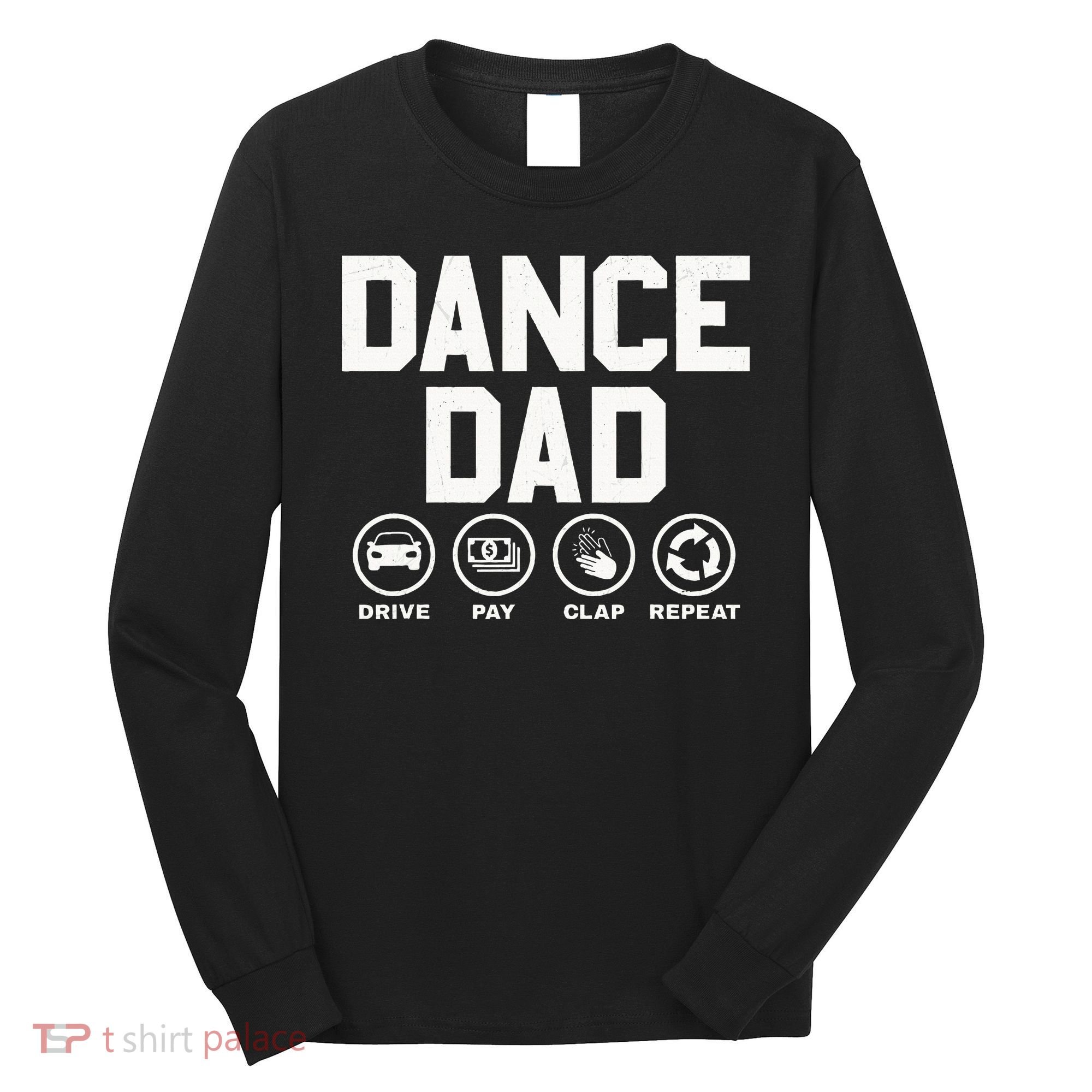 Funny Dance Dad Proud Dancer Dancing Father Long Sleeve Shirt