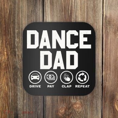 Funny Dance Dad Proud Dancer Dancing Father Coaster