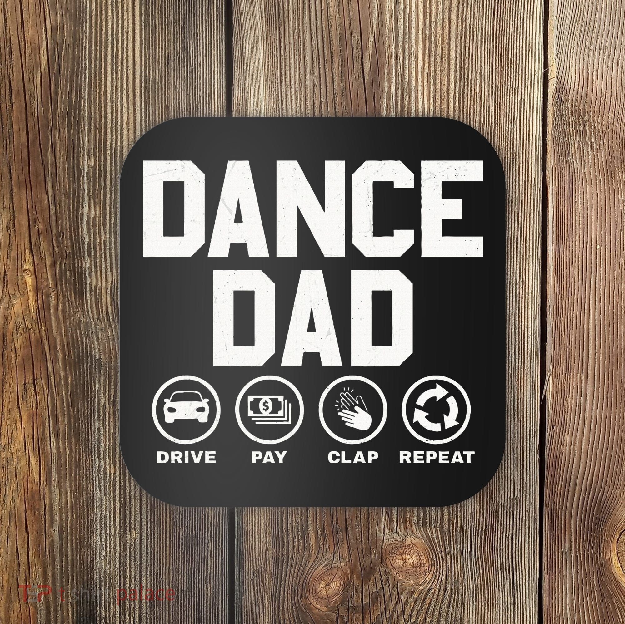 Funny Dance Dad Proud Dancer Dancing Father Coaster