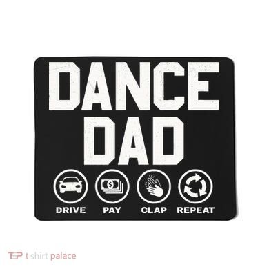 Funny Dance Dad Proud Dancer Dancing Father Mousepad