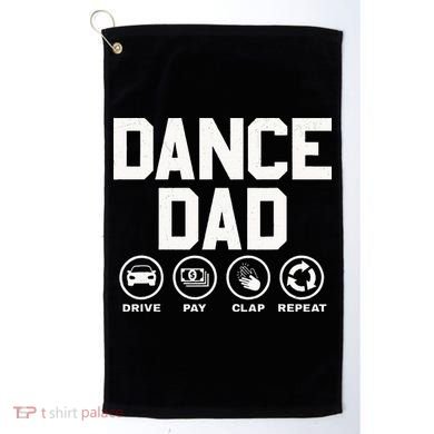 Funny Dance Dad Proud Dancer Dancing Father Golf Towel
