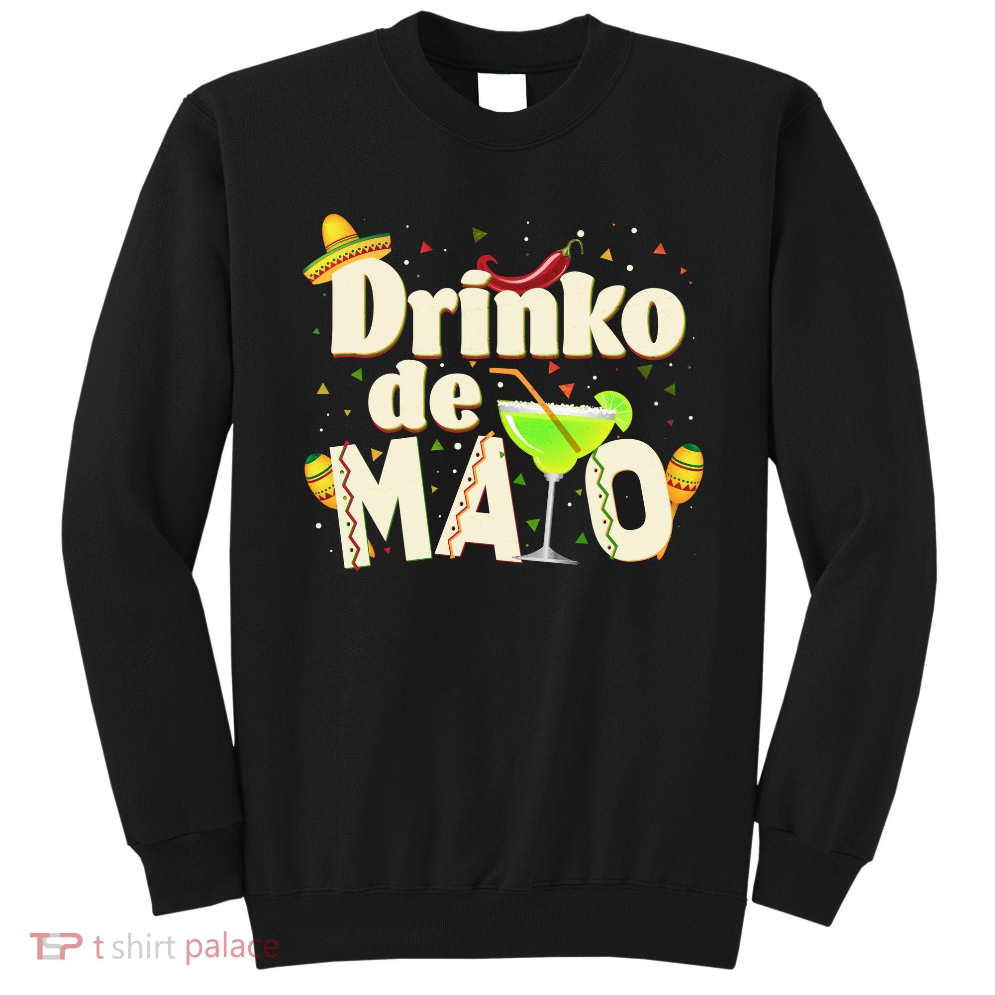 Funny Drinko De Mayo Cinco De Mayo Sweatshirt
