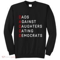 Funny Daddd Dads Against Daughters Dating Democrats Sweatshirt thumb 0
