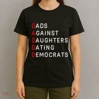 Funny Daddd Dads Against Daughters Dating Democrats T-Shirt thumb 4