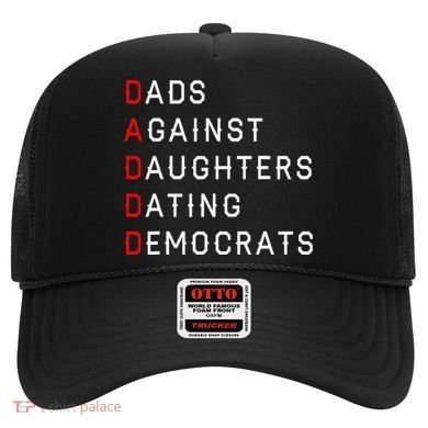 Funny Daddd Dads Against Daughters Dating Democrats Hat